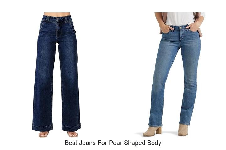 Discover the Best Jeans for Pear Shaped Body Now!