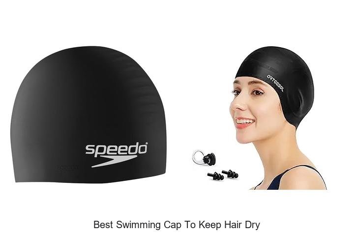 Top Swimming Caps That Keep Your Hair Totally Dry!