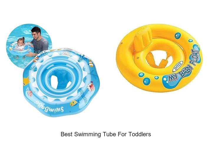 Top 7 Best Swimming Tubes for Toddlers You Need