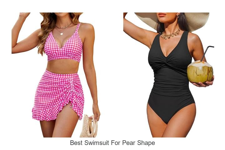 Perfect Swimsuits for Pear Shapes That You’ll Love!