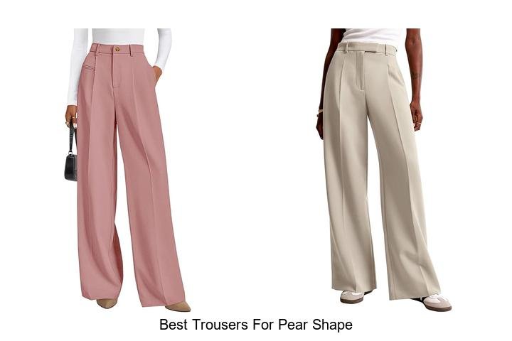 Flatter Your Figure: Best Trousers for Pear Shape