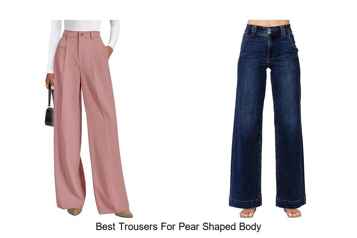 Transform Your Look: Best Trousers for Pear Shape