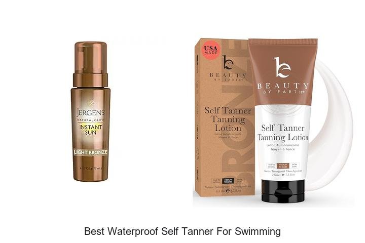 Best Waterproof Self Tanner: Swim Without Fading!