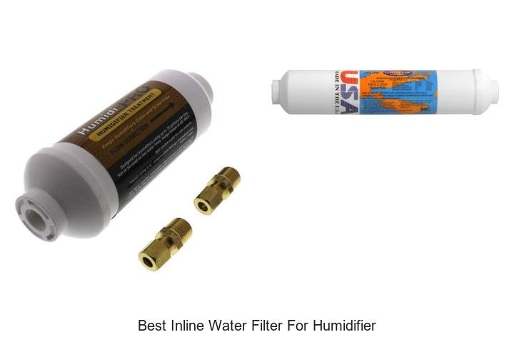 Best Inline Water Filter For Humidifier You Can’t Miss!