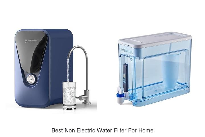 Best Non Electric Water Filter For Home You Must Try Now