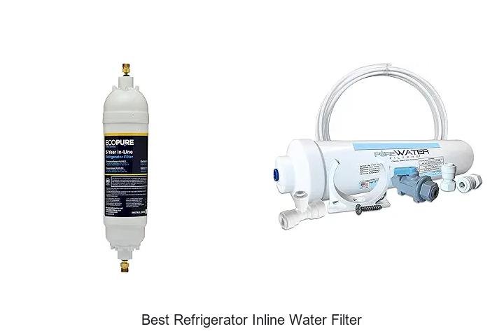 Best Refrigerator Inline Water Filter: Top Picks Revealed!