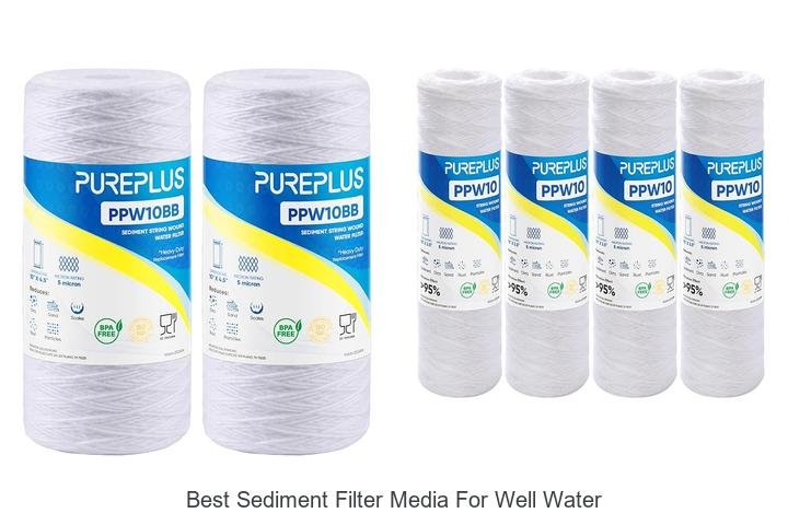 Best Sediment Filter Media For Well Water You Must Try